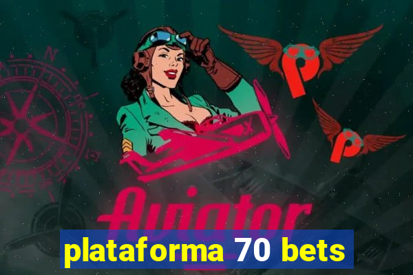 plataforma 70 bets