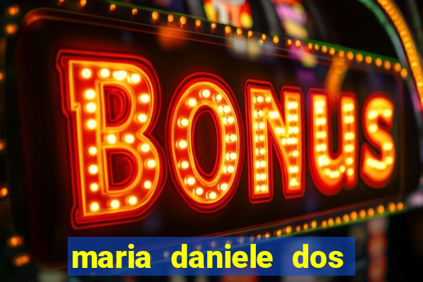 maria daniele dos santos dutra