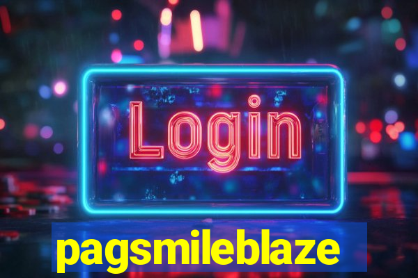 pagsmileblaze