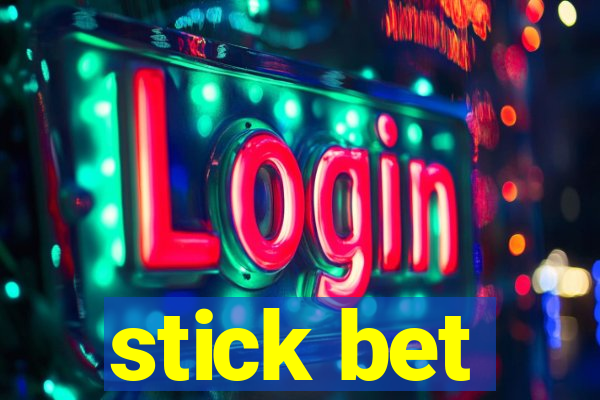 stick bet