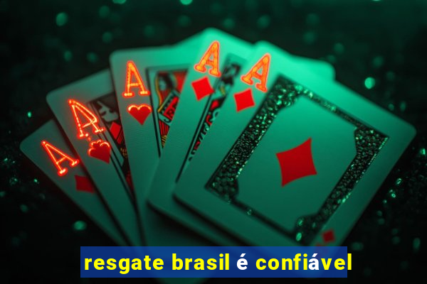 resgate brasil é confiável