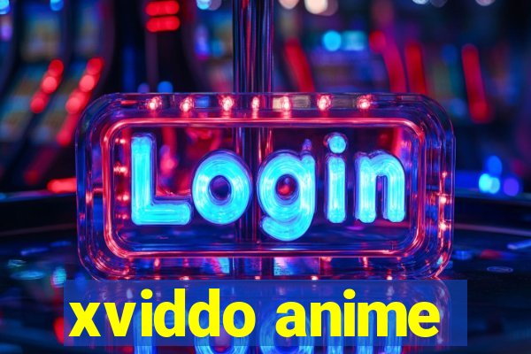 xviddo anime