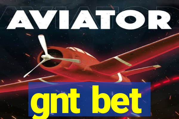 gnt bet