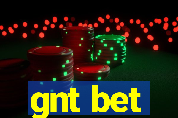 gnt bet
