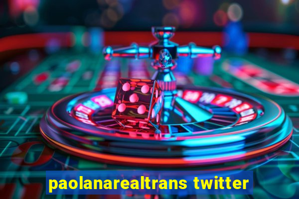 paolanarealtrans twitter