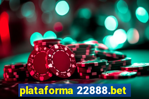 plataforma 22888.bet