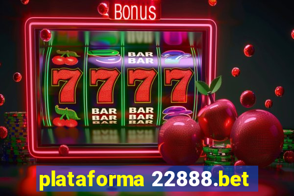 plataforma 22888.bet