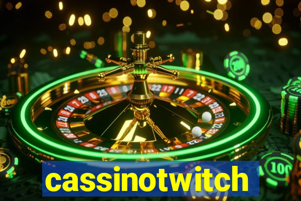 cassinotwitch