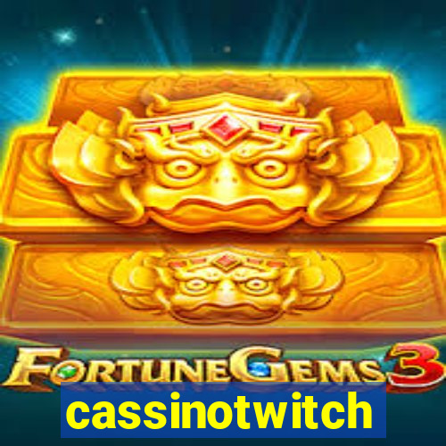 cassinotwitch