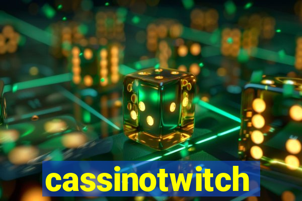 cassinotwitch