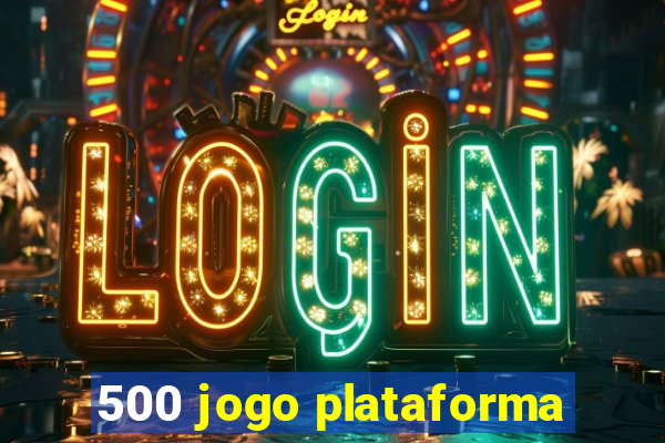 500 jogo plataforma