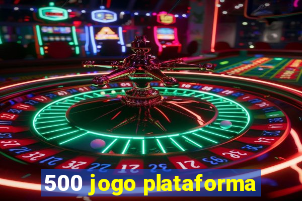 500 jogo plataforma