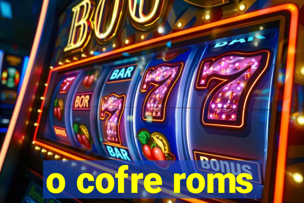 o cofre roms