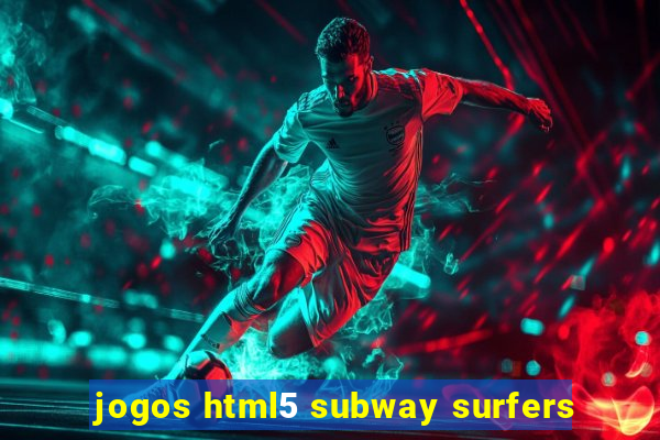 jogos html5 subway surfers