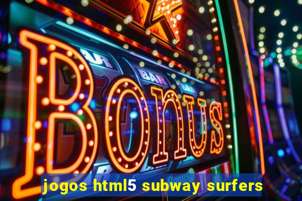 jogos html5 subway surfers