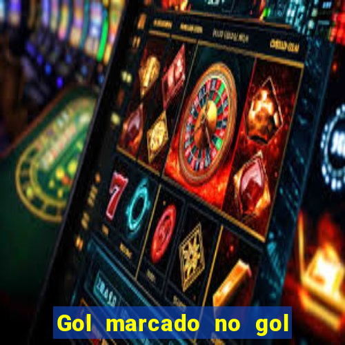 Gol marcado no gol marcado betano