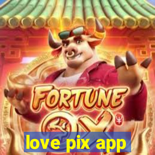 love pix app