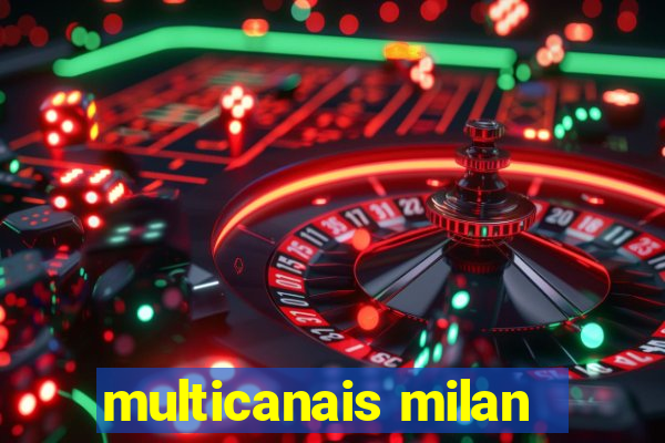 multicanais milan