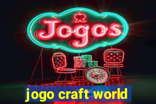jogo craft world