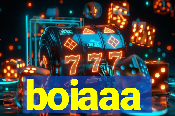 boiaaa