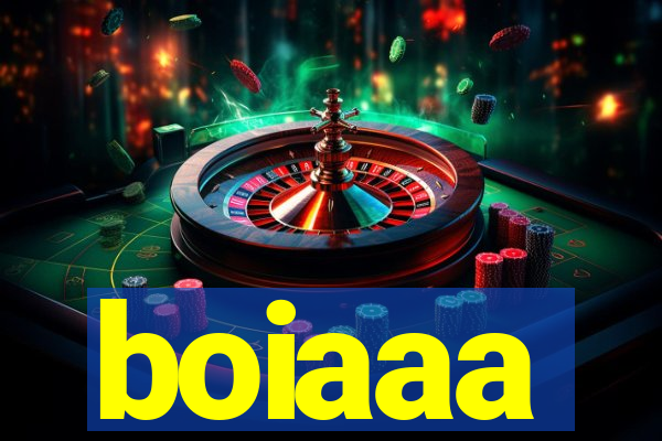 boiaaa