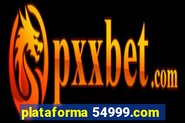 plataforma 54999.com