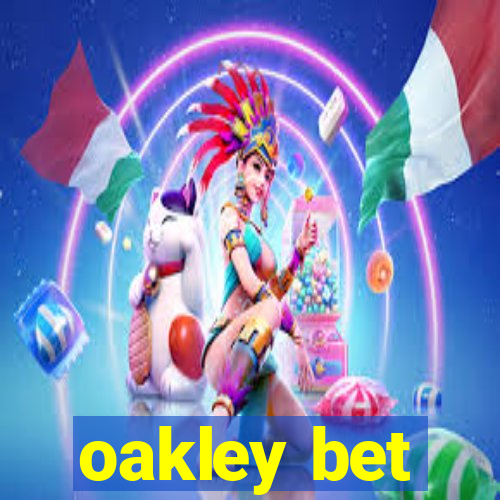oakley bet