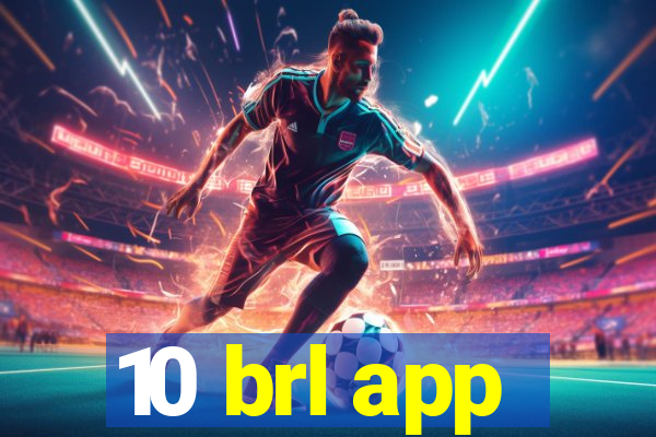 10 brl app