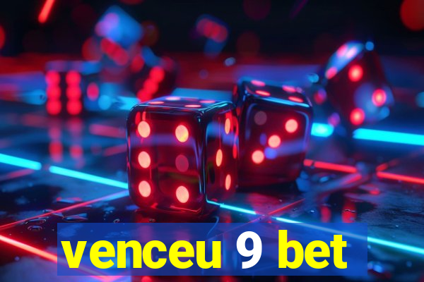 venceu 9 bet