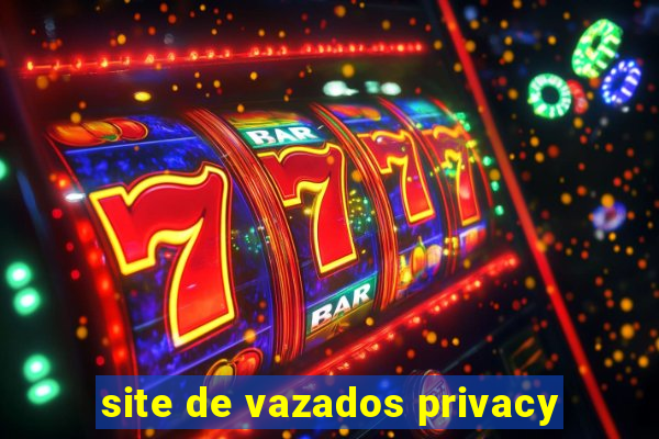 site de vazados privacy