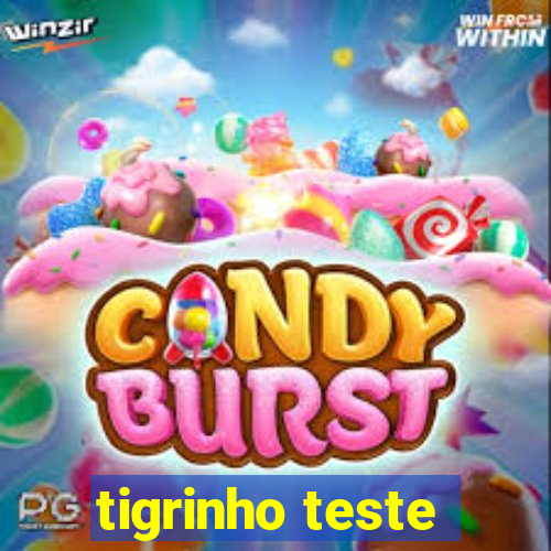 tigrinho teste