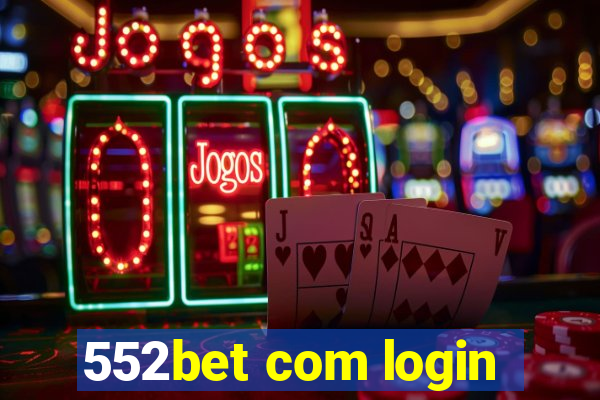 552bet com login