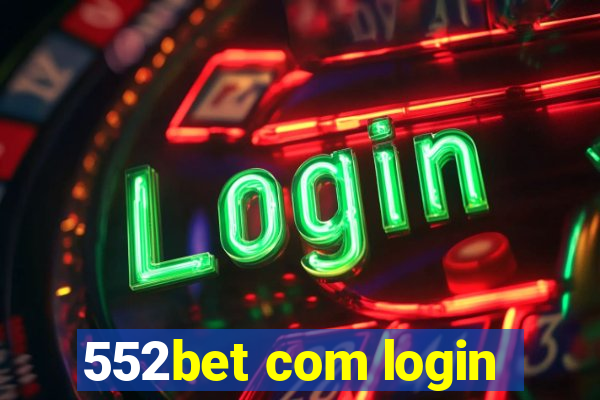 552bet com login