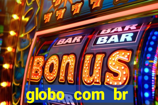 globo com br absolutamente noticias