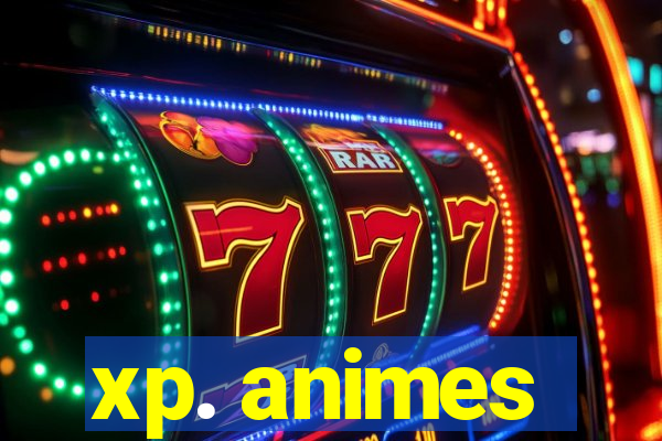 xp. animes