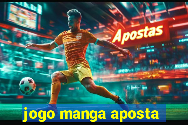 jogo manga aposta