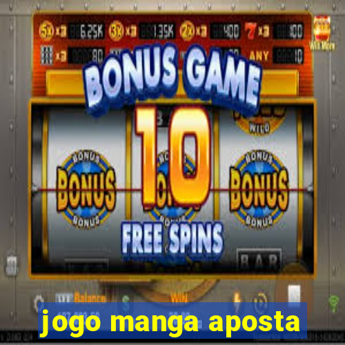 jogo manga aposta
