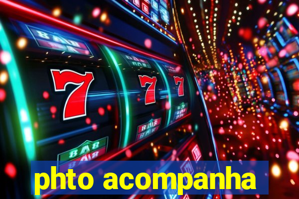 phto acompanha