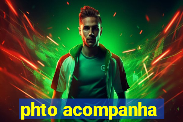 phto acompanha