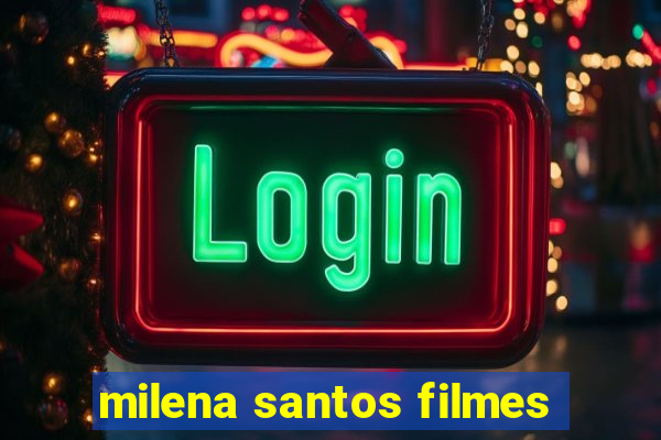 milena santos filmes