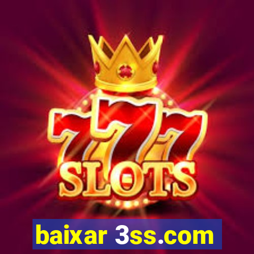 baixar 3ss.com