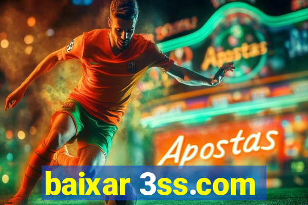 baixar 3ss.com