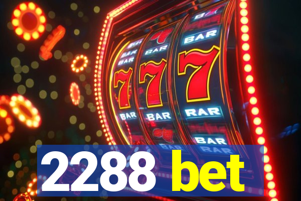 2288 bet