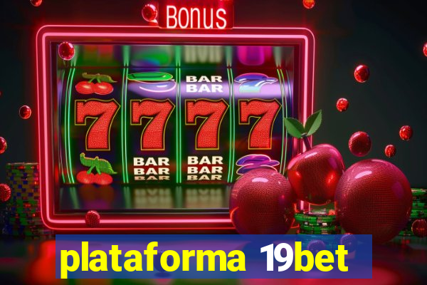 plataforma 19bet
