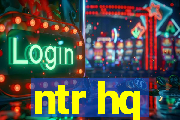 ntr hq