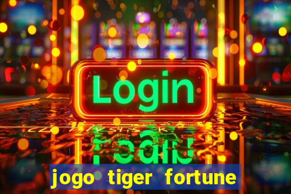 jogo tiger fortune paga mesmo