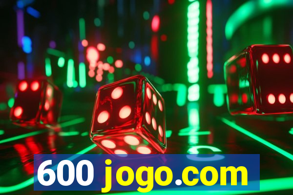 600 jogo.com