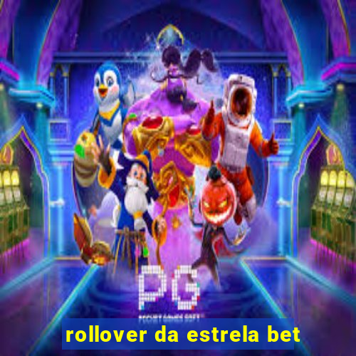 rollover da estrela bet