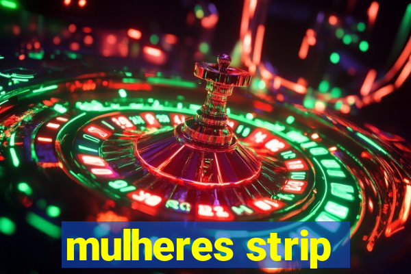 mulheres strip