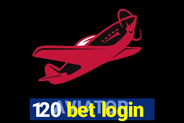 120 bet login